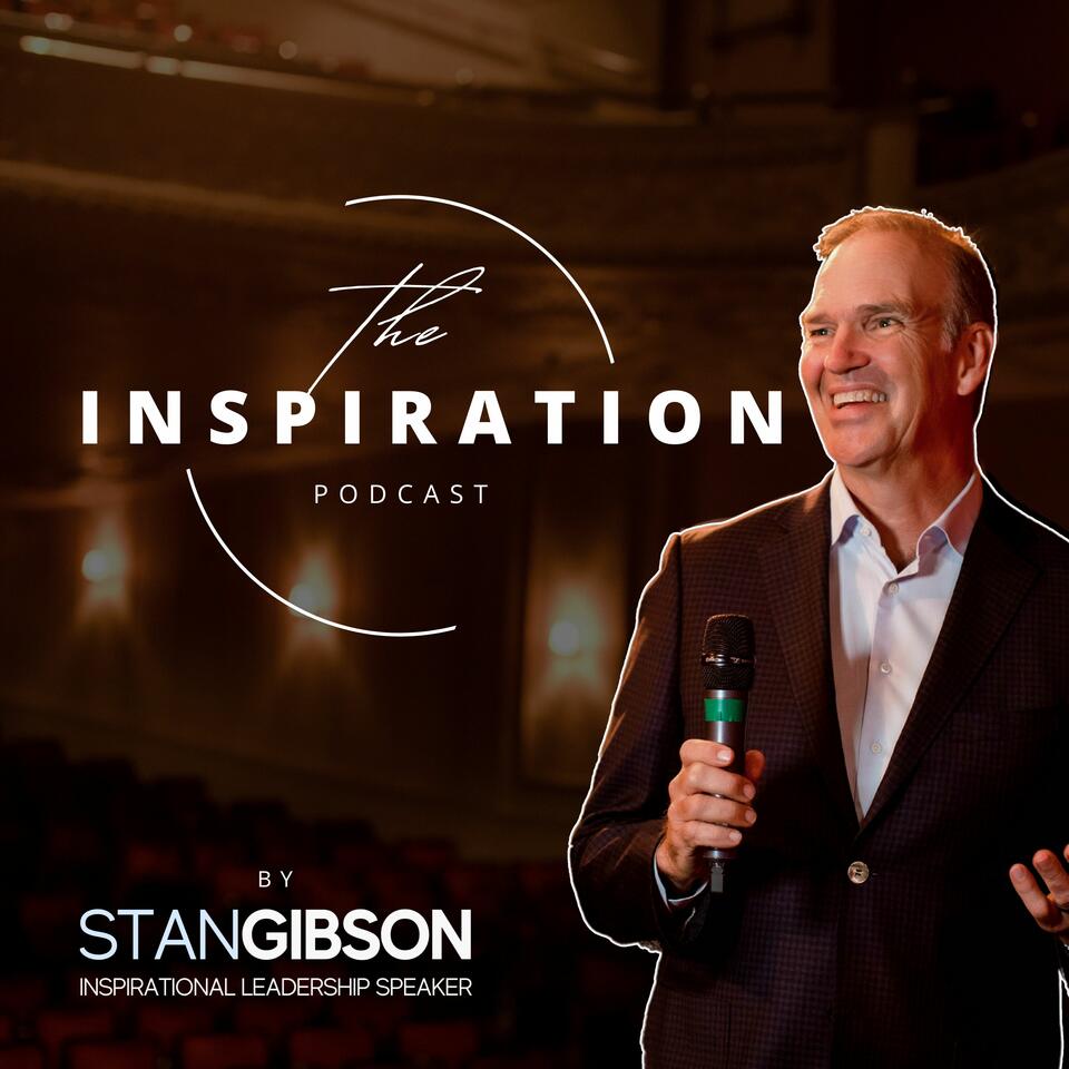 The Inspiration Podcast with Stan Gibson