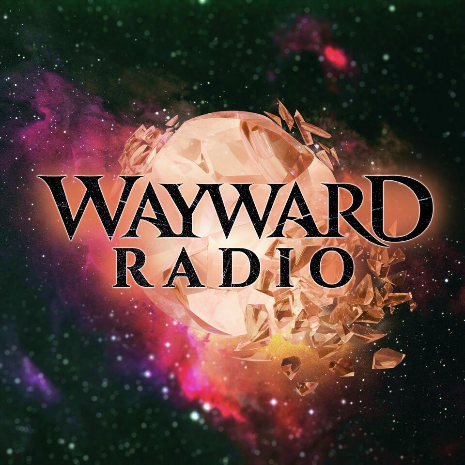 Wayward Radio: The Official Wayward Realms Podcast
