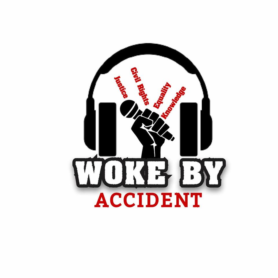 Woke By Accident Podcast