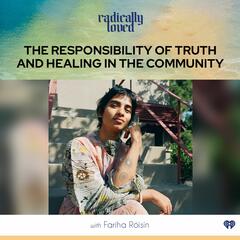 Episode 473. The Responsibility of Truth and Healing in the Community with Fariha Róisín - Radically Loved with Rosie Acosta