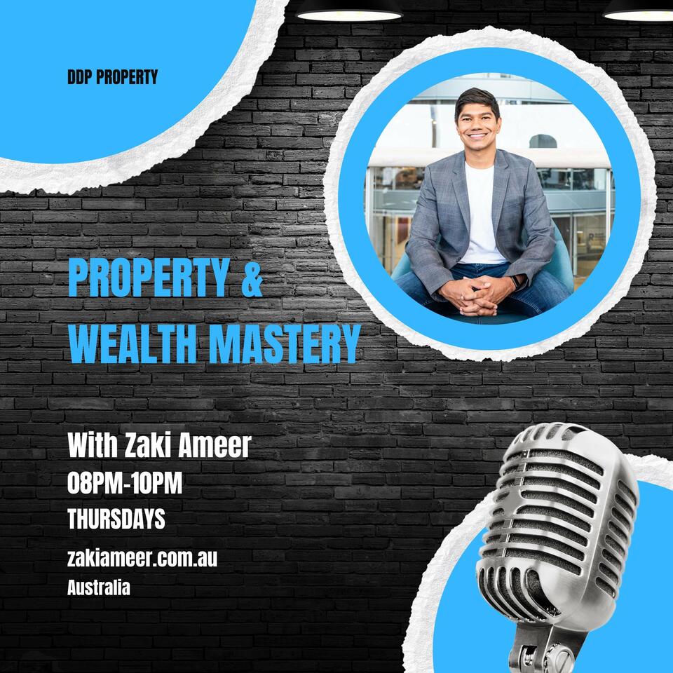 Property & Wealth Mastery: Unveiling Success with Zaki Ameer