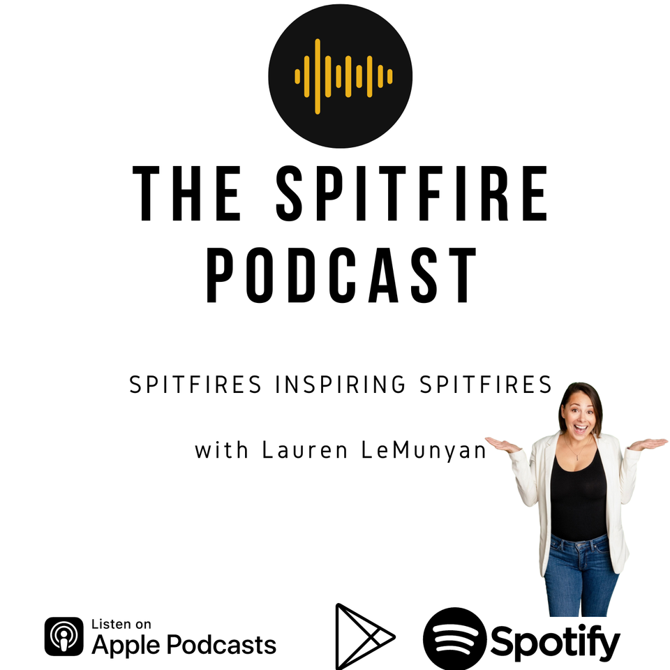 The Spitfire Podcast with Lauren LeMunyan