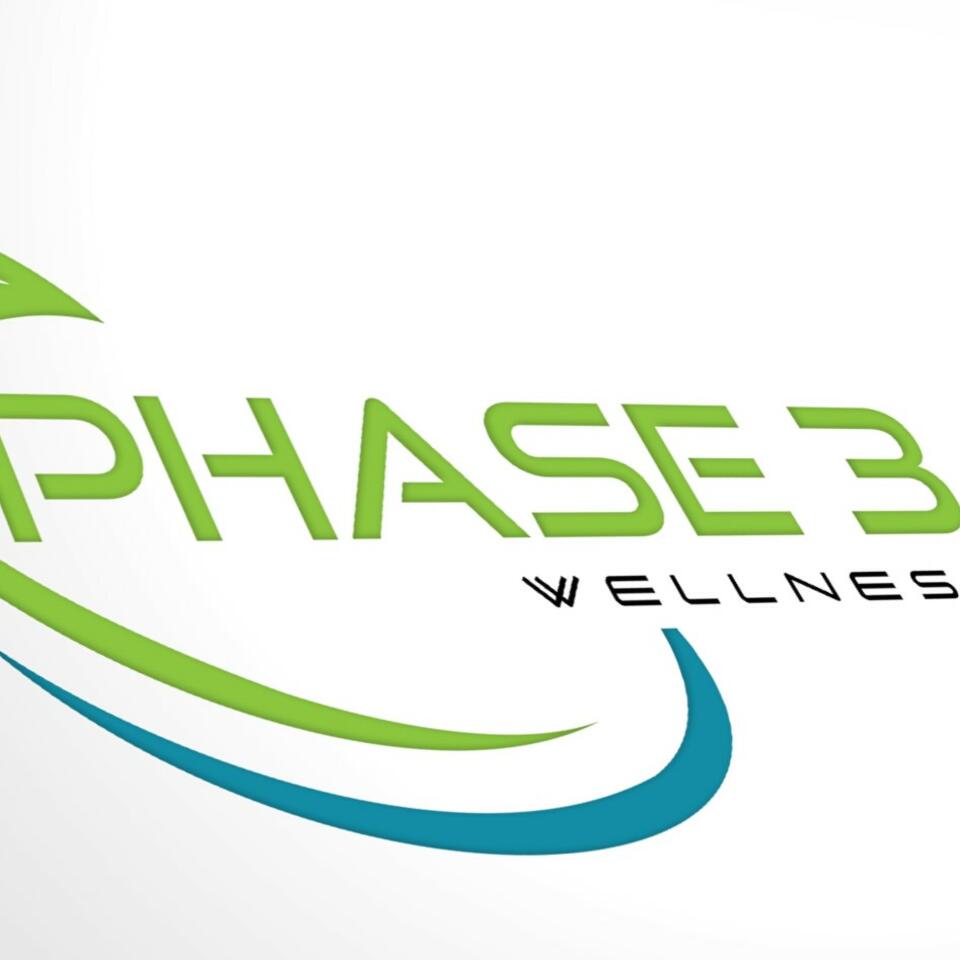 Phase 3 Wellness Podcast