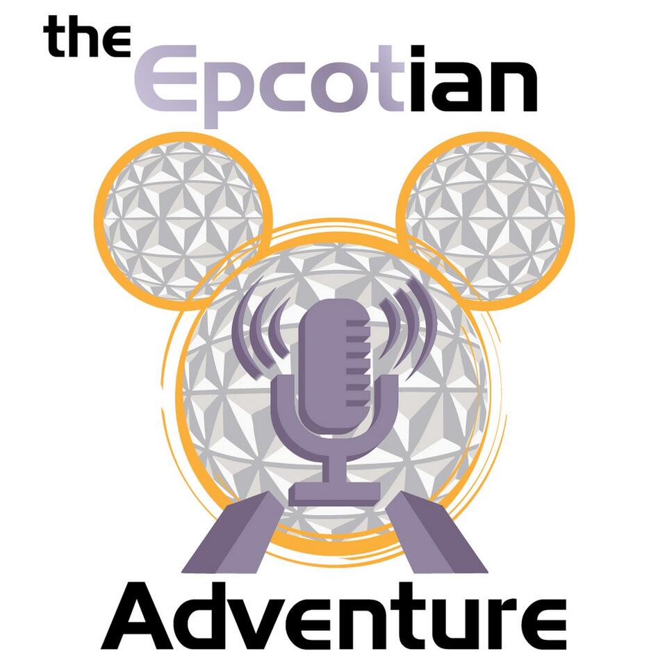 The Epcotian Adventure - A Disney Parks Podcast