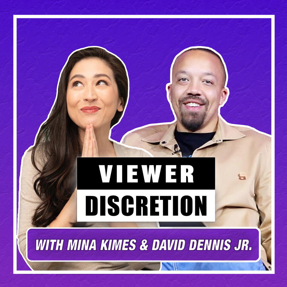 Viewer Discretion with Mina Kimes and David Dennis Jr.