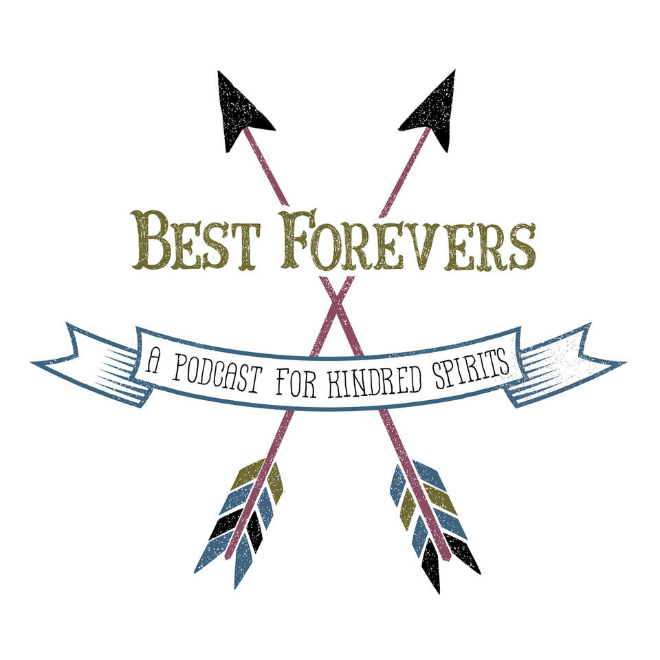 Best Forevers: A Podcast for Kindred Spirits