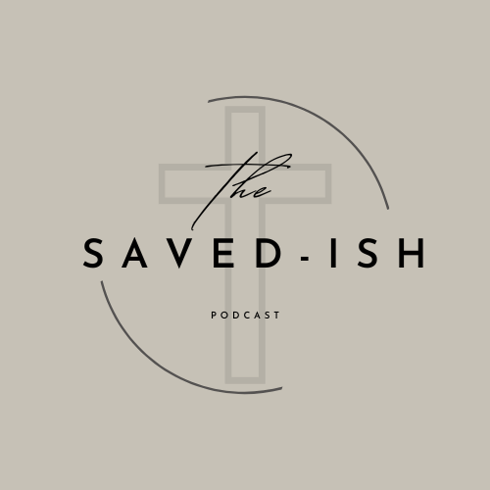 Saved-ish Podcast