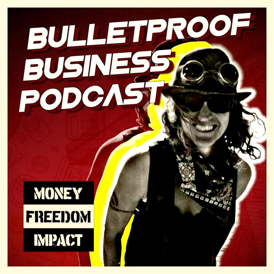 Bulletproof Business Podcast