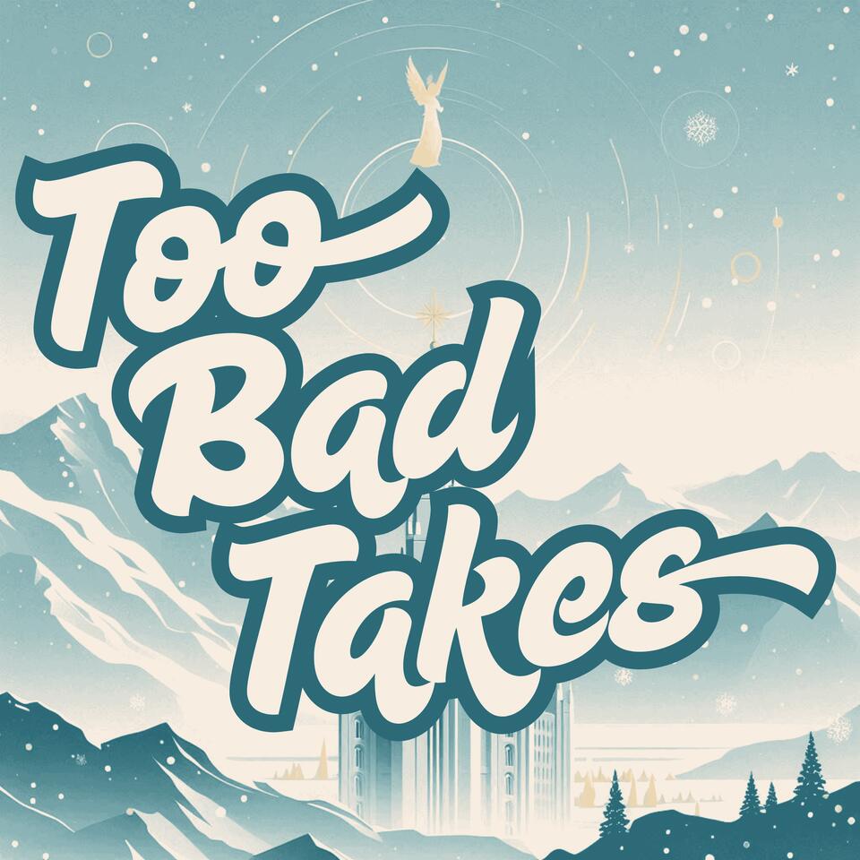 Too Bad Takes