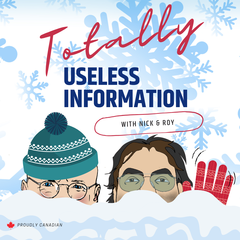 Totally Useless Information with Nick & Roy