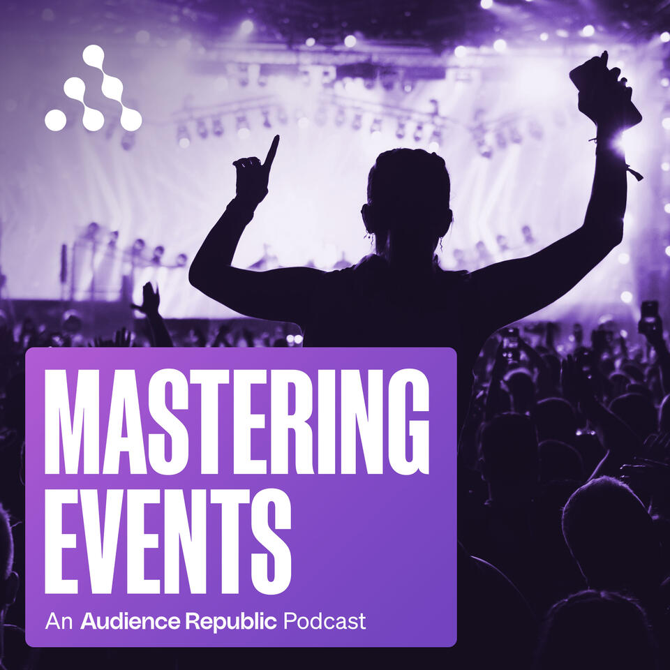 Mastering Events: An Audience Republic Podcast