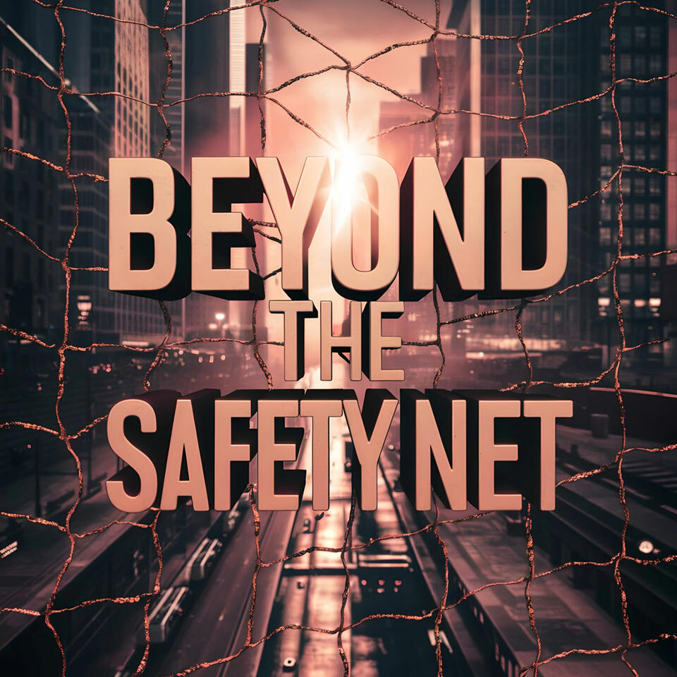 Beyond the Safety Net