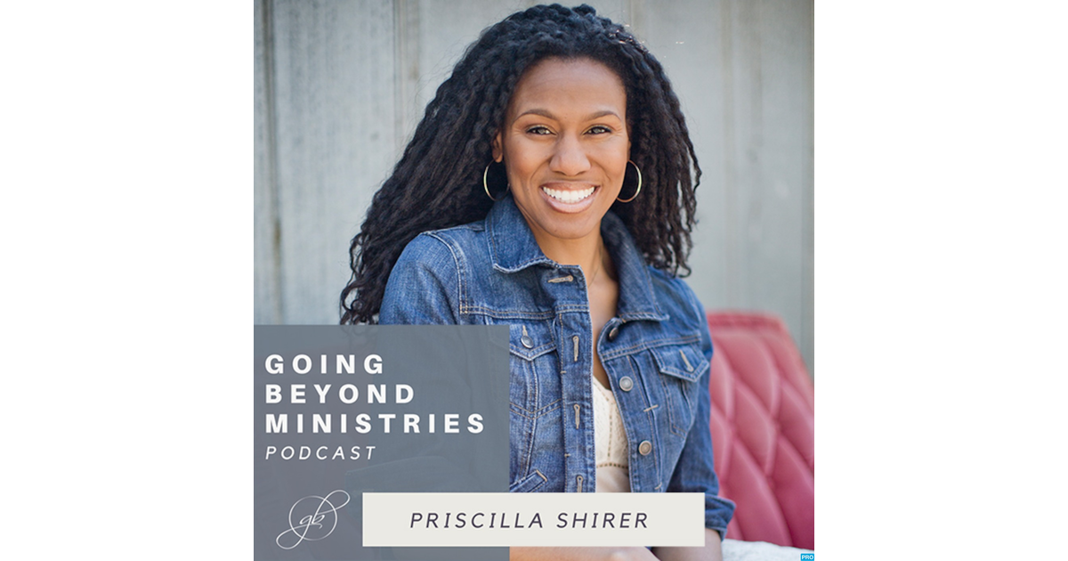 Going Beyond Ministries with Priscilla Shirer | iHeart