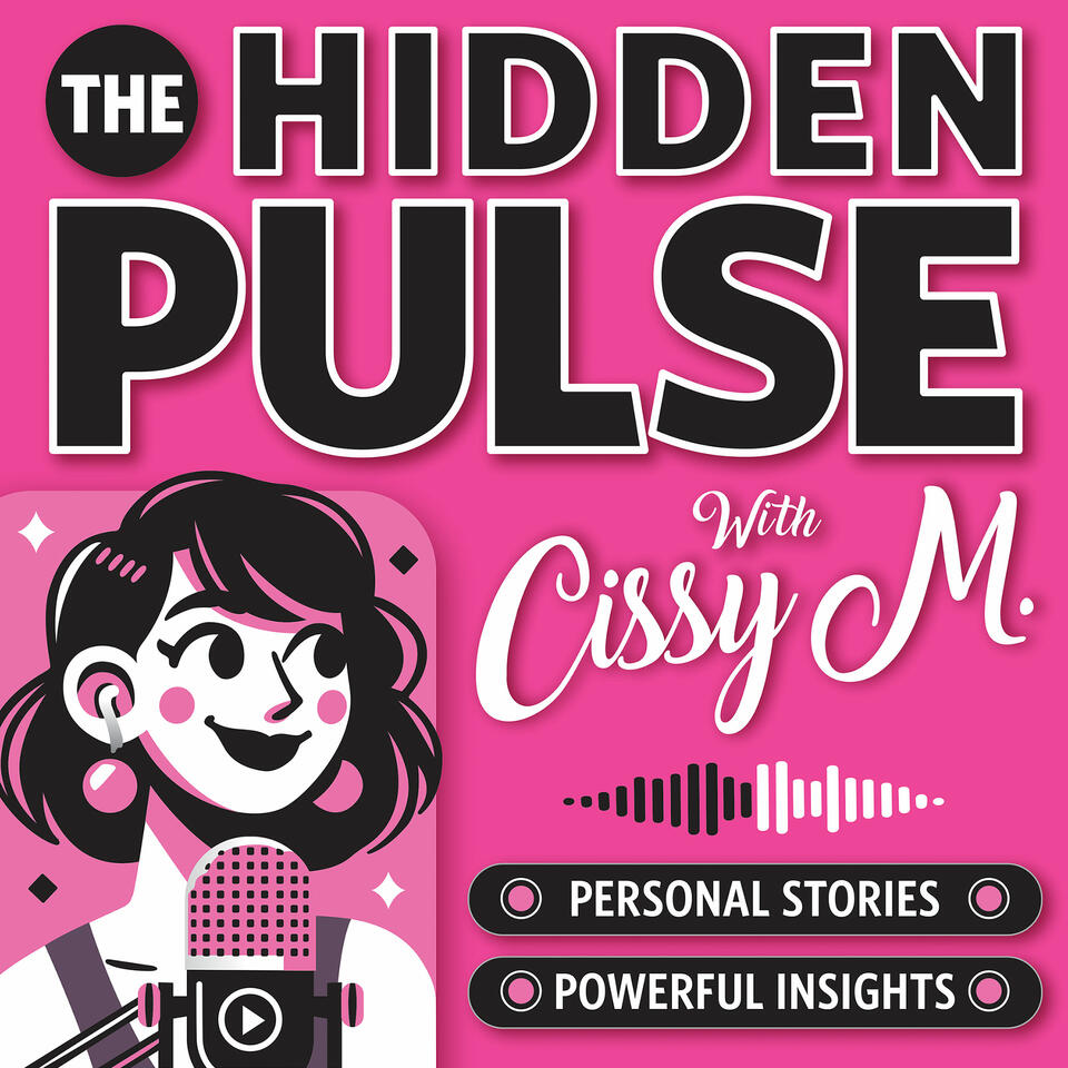The Hidden Pulse with Cissy Intro Pod Cast