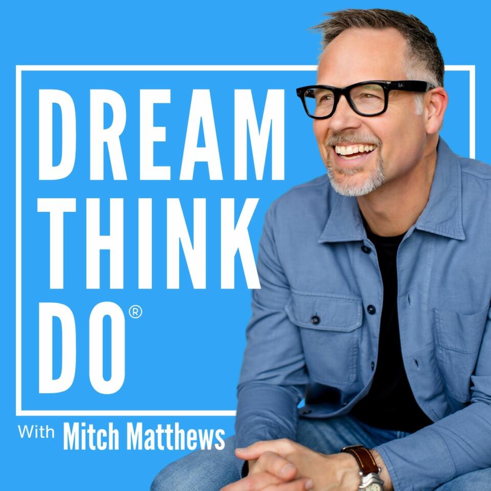 DREAM THINK DO I Motivation, Encouragement & Strategy