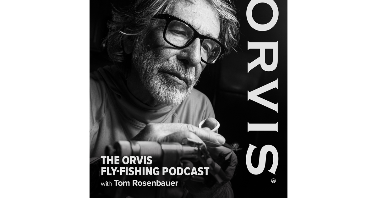The Orvis Fly-Fishing Podcast