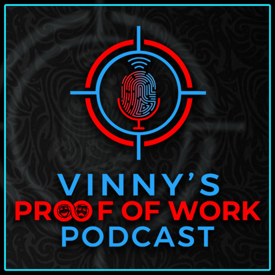 Vinny's Proof of Work Podcast