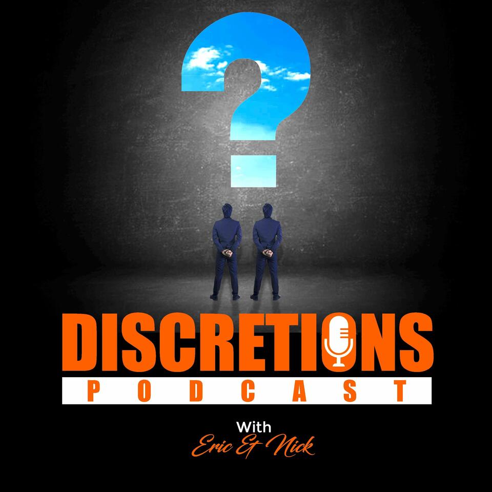 Discretions Podcast with Eric & Nick