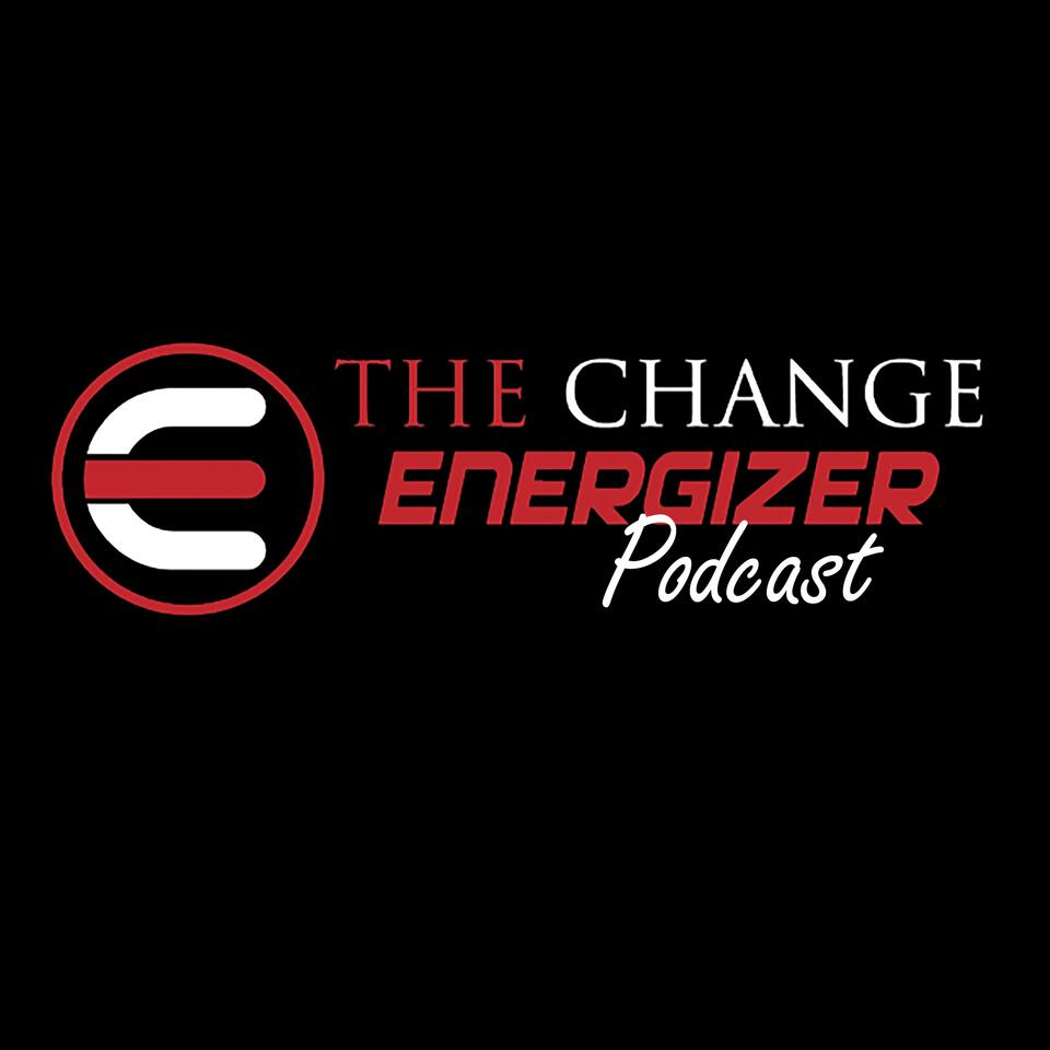 The Change Energizer Podcast
