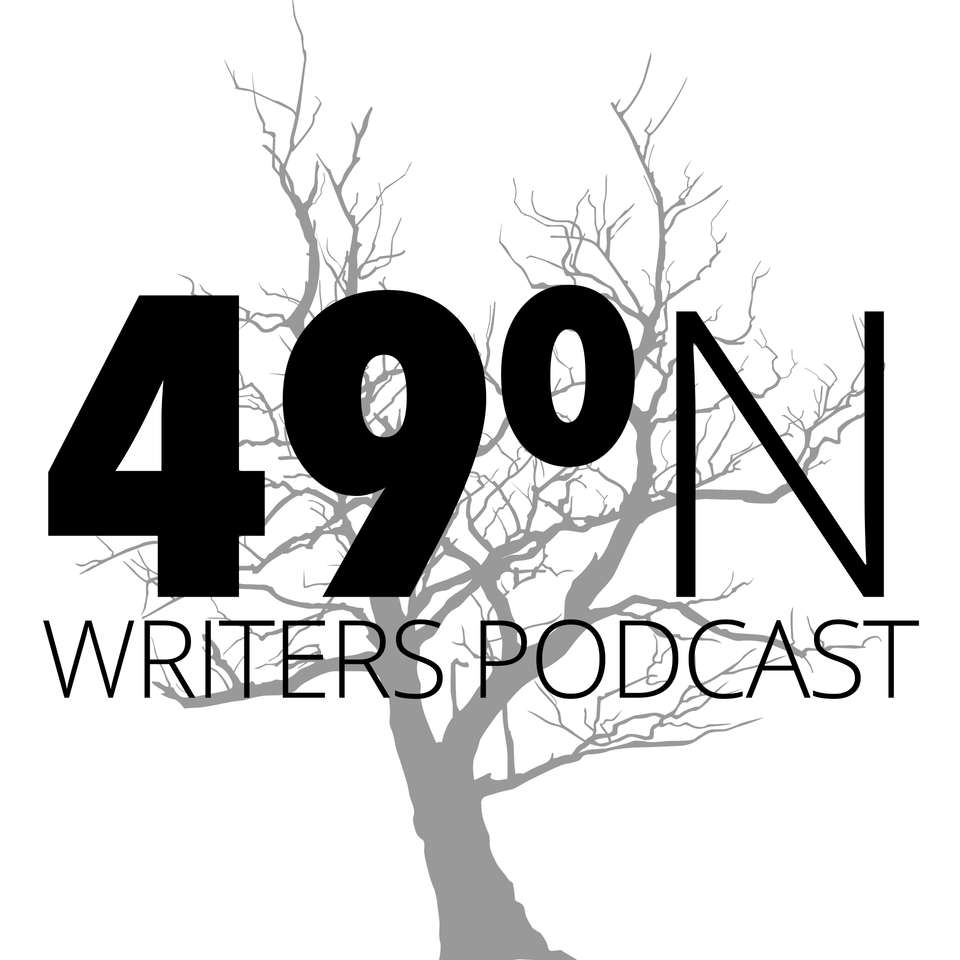49 Degrees North Writers Podcast
