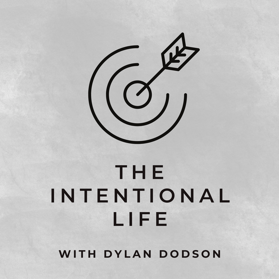 The Intentional Life with Dylan Dodson
