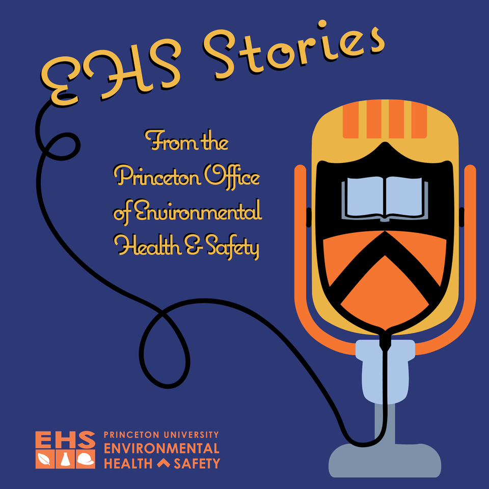EHS Stories: Dramatic Tales From the 50-Year History of Environmental Health and Safety at Princeton University