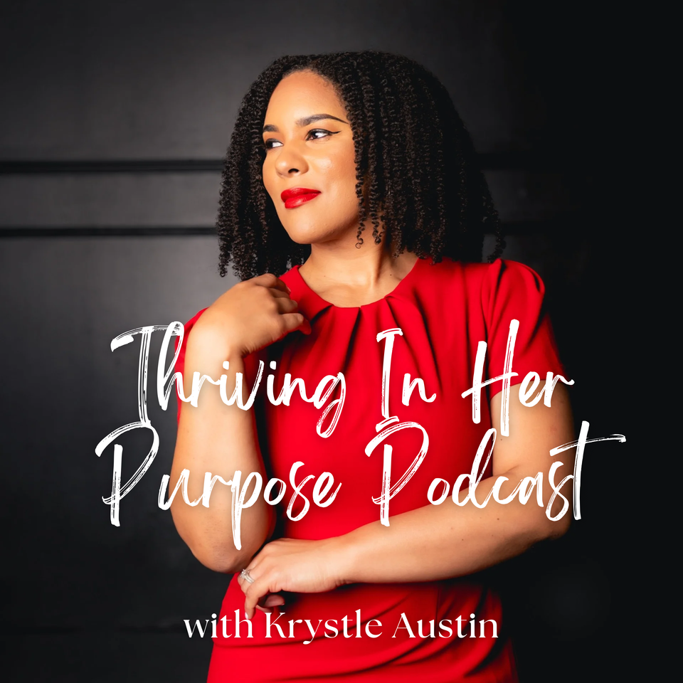 Thriving In Her Purpose Podcast