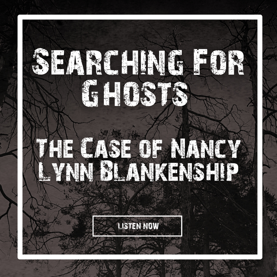 Searching For Ghosts: The Case Of Nancy Lynn Blankenship