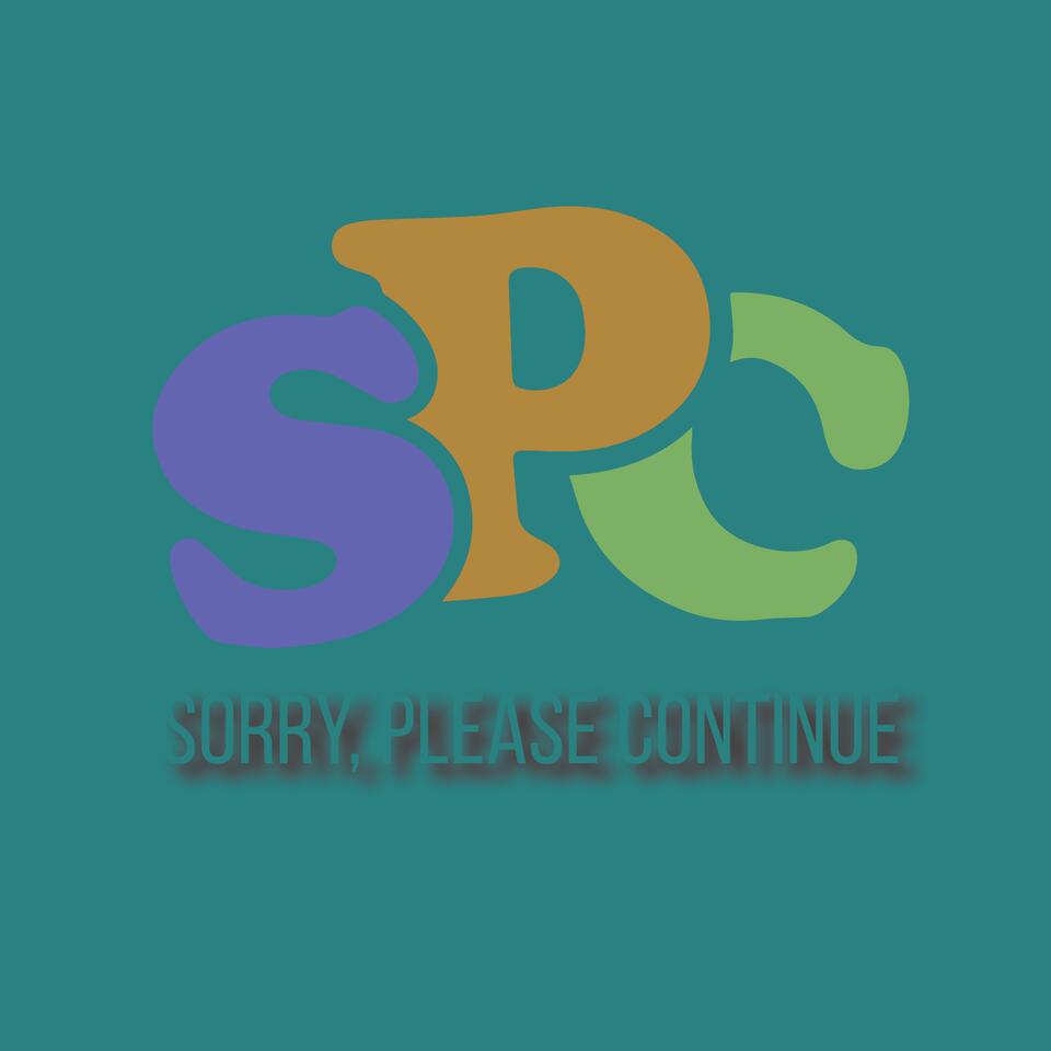 Sorry, Please Continue