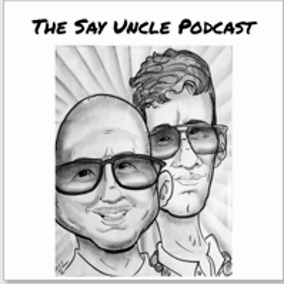 Say Uncle Podcast