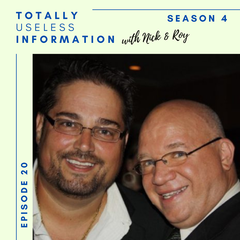 Season 4- Episode 20 - Totally Useless Information with Nick & Roy