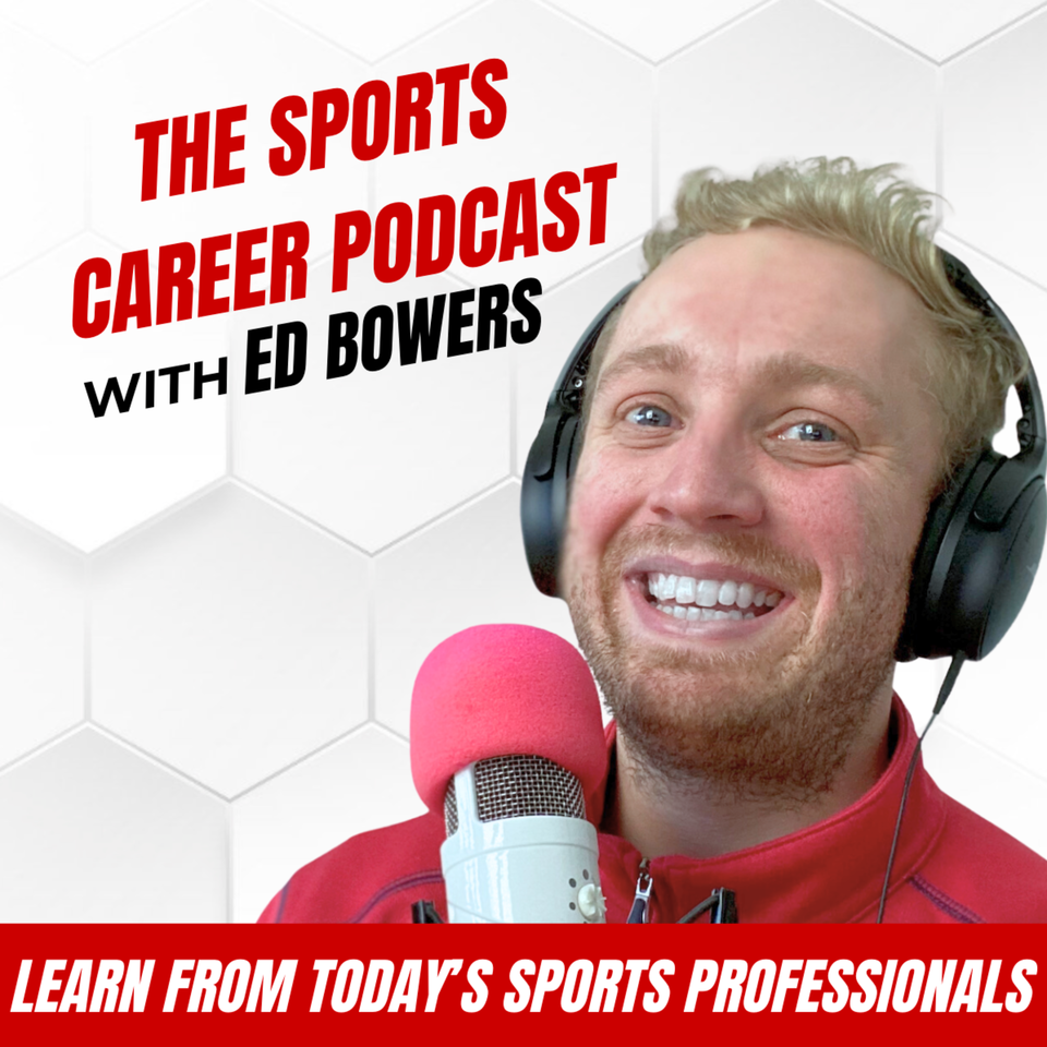 The Sports Career Podcast | With Ed Bowers