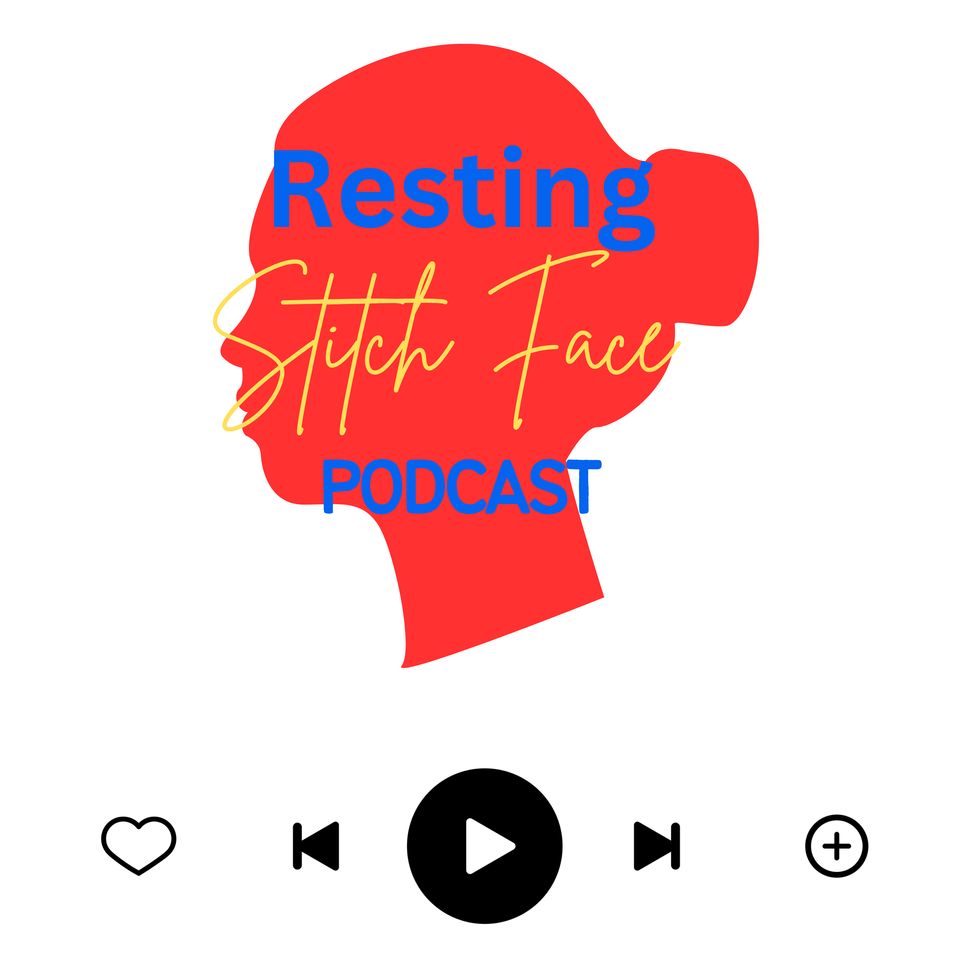 The Resting Stitch Face Podcast