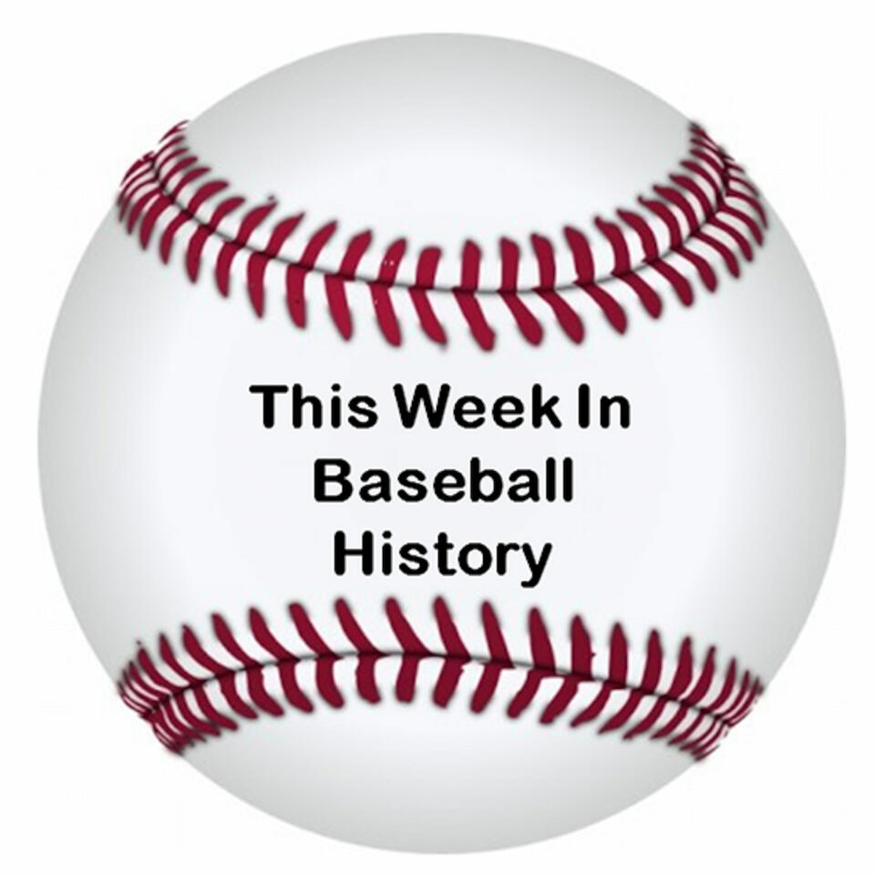 This Week In Baseball History