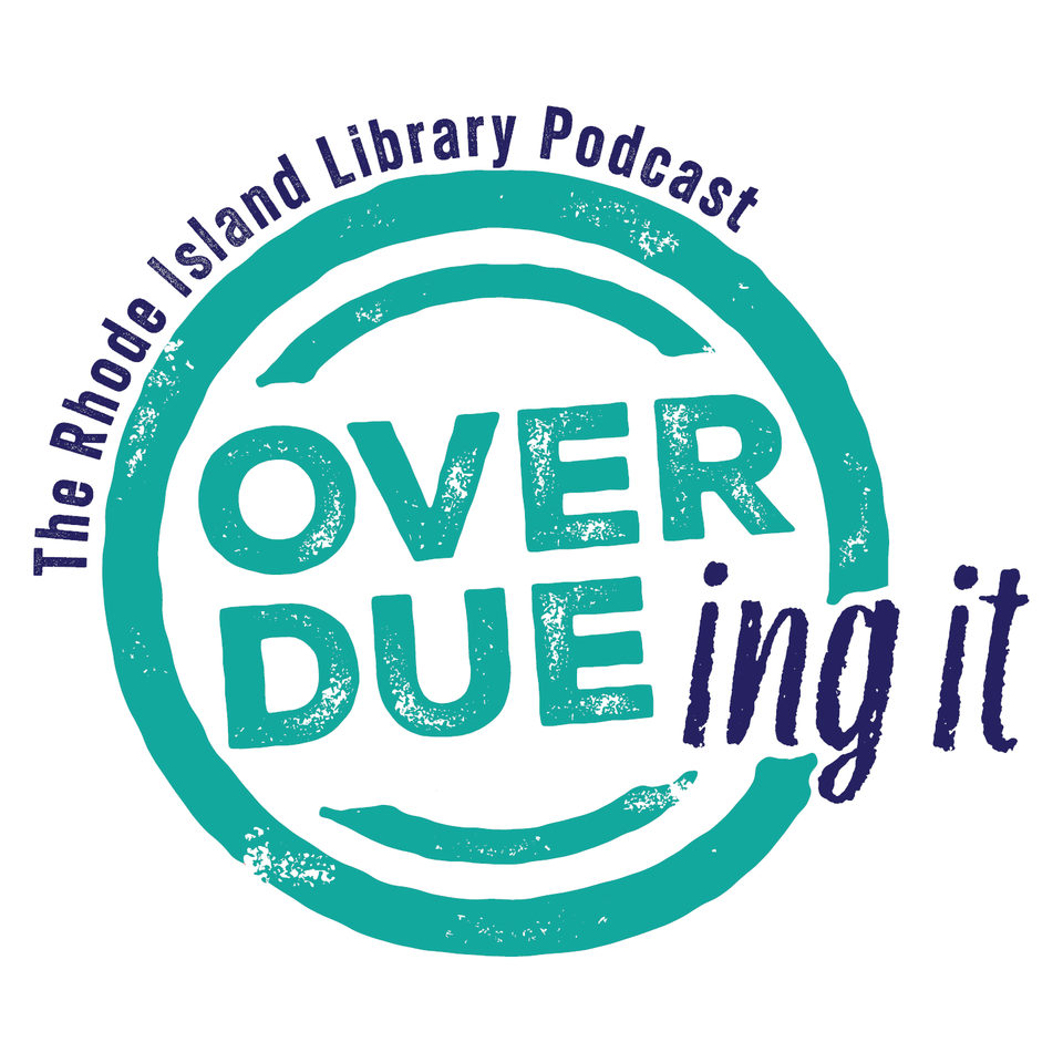 Overdueing It: The Rhode Island Library Podcast