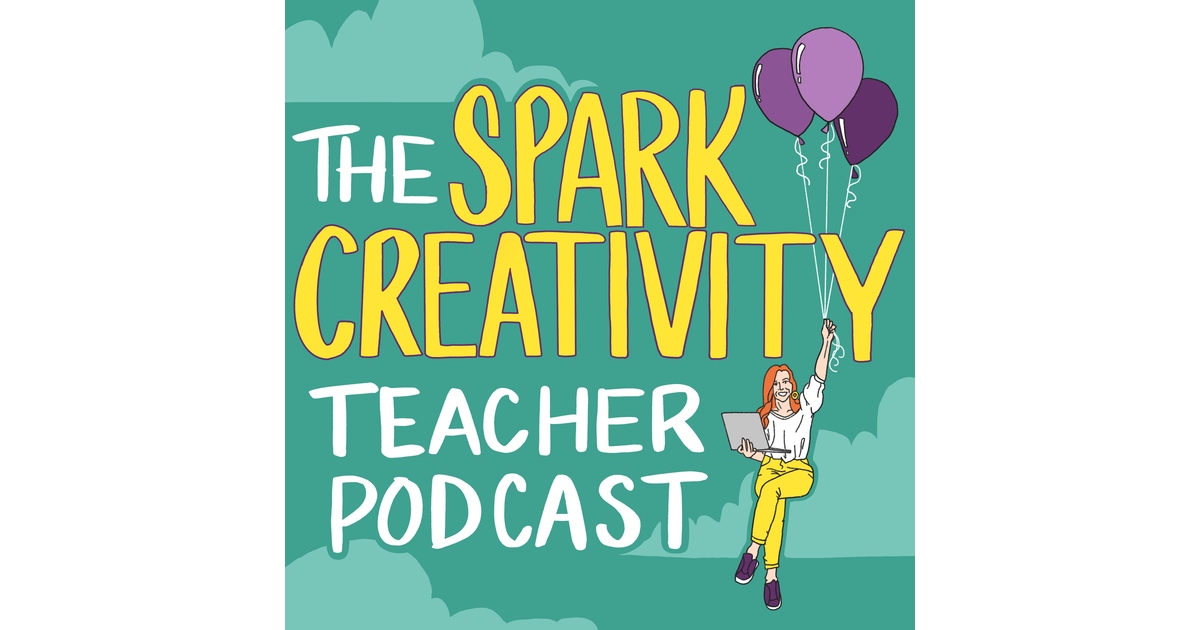 314 How To Plan Toward An Assessment The Spark Creativity Teacher Podcast Ela Iheart