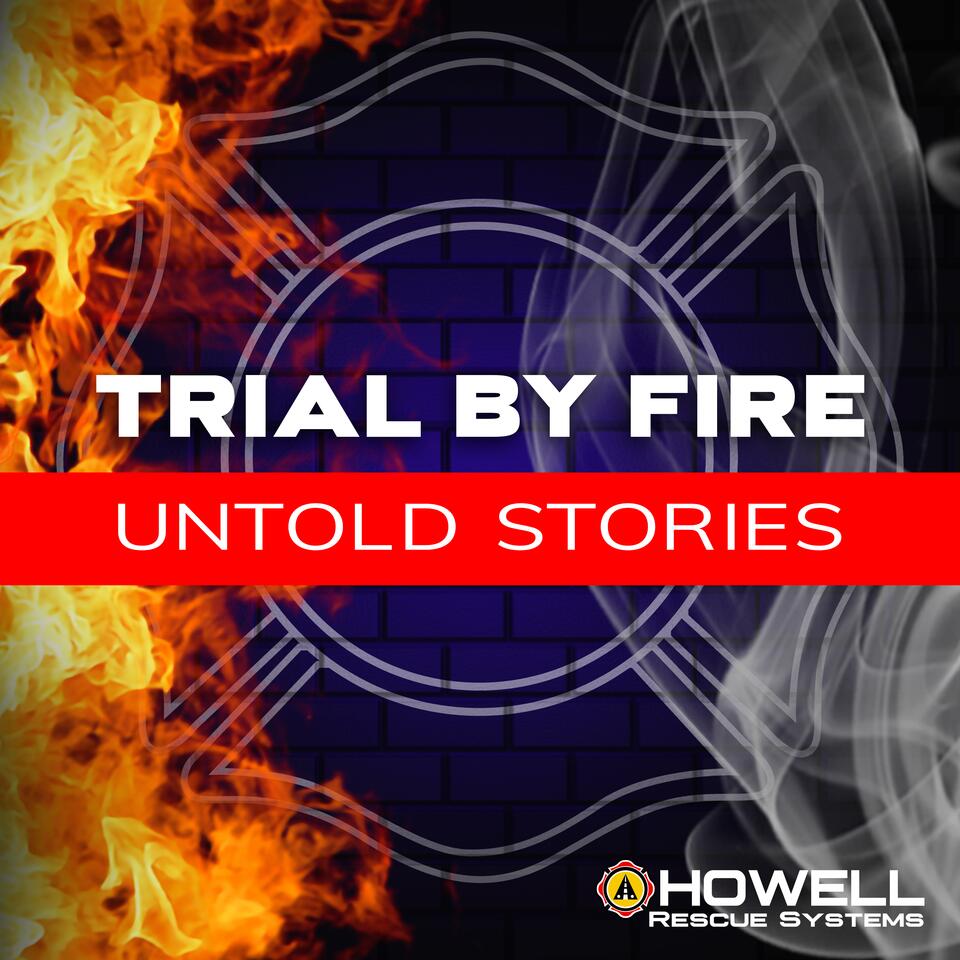 Trial by Fire: Untold Stories