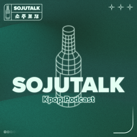 SojuTalk Kpop Podcast