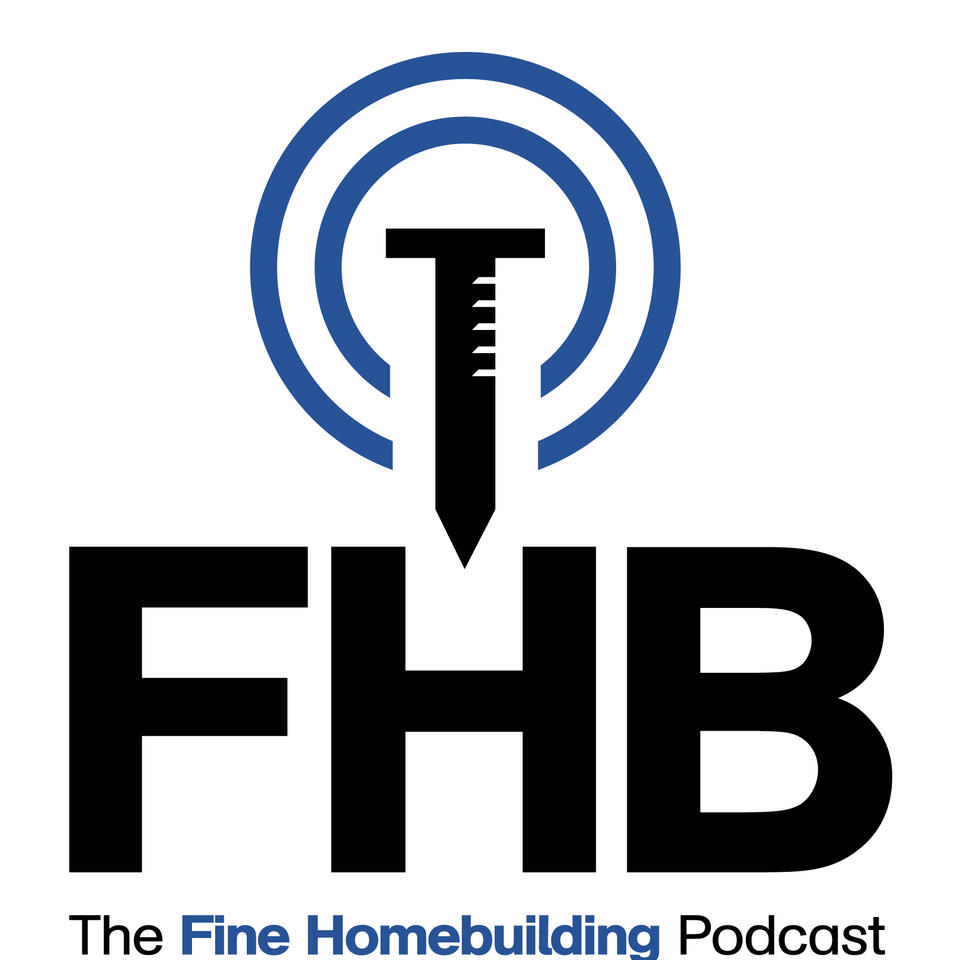 The Fine Homebuilding Podcast