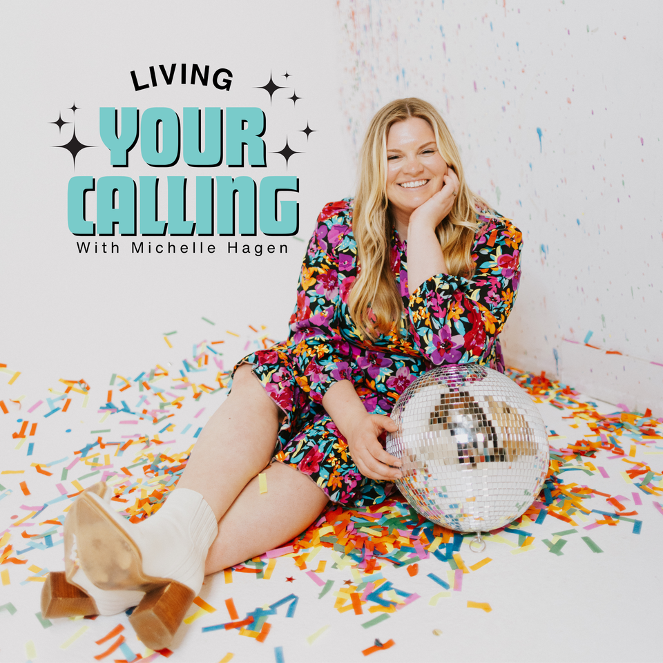 Living Your Calling Podcast With Michelle Hagen