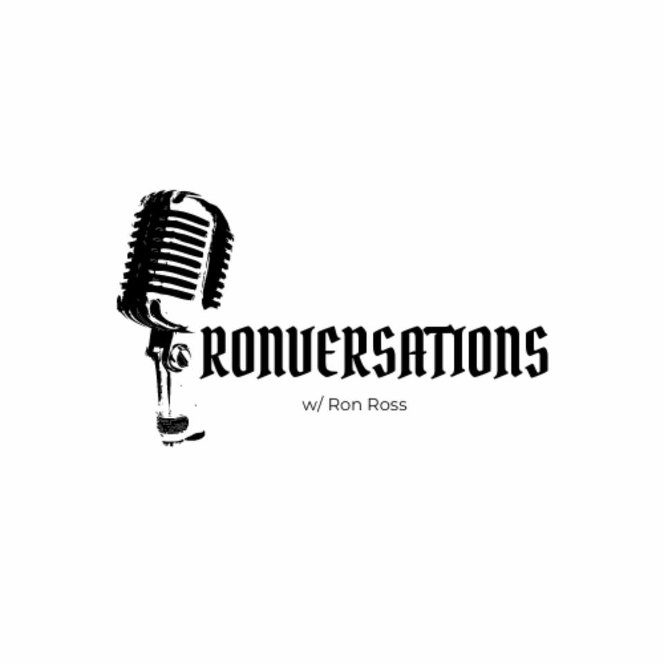 Ronversations w/ Ron Ross
