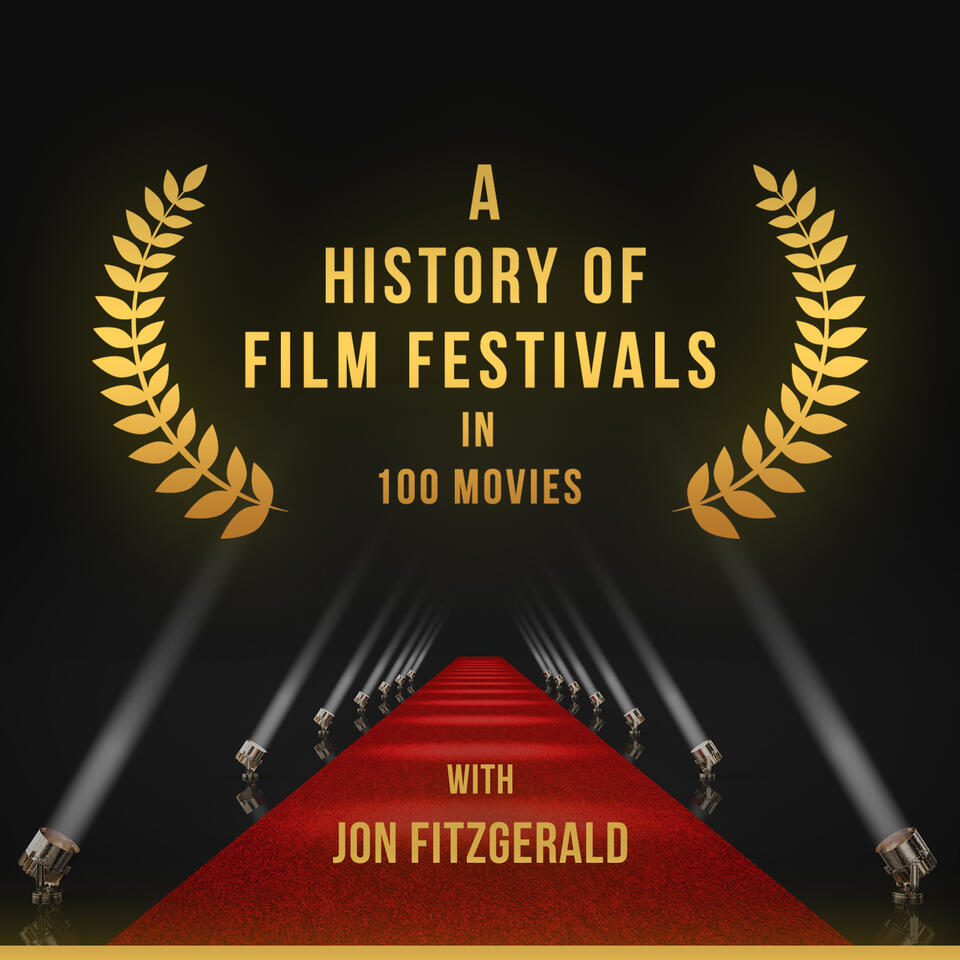 A History of Film Festivals In 100 Movies