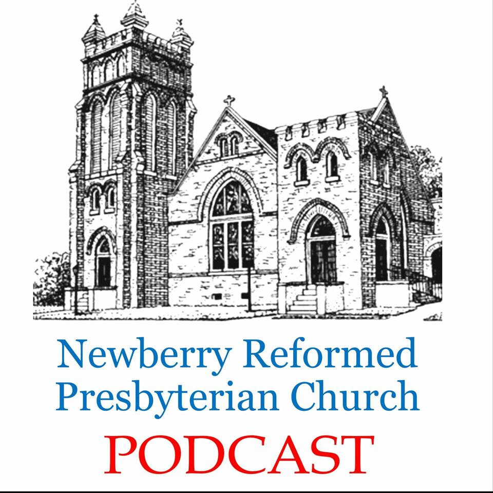 Newberry Reformed Presbyterian Church Podcast