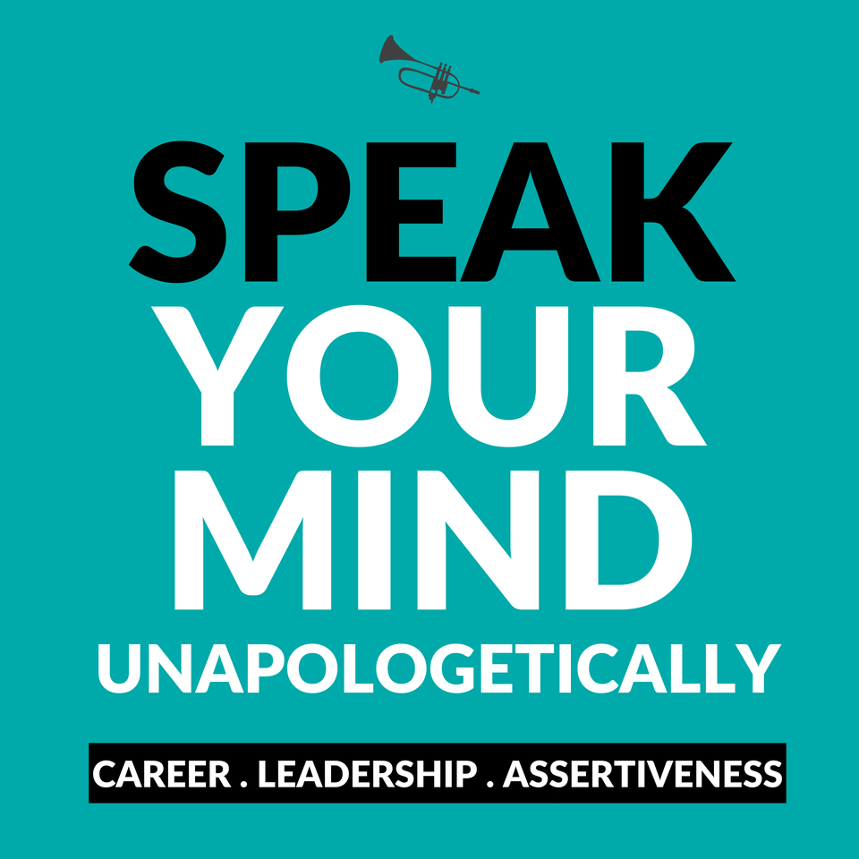 Speak Your Mind Unapologetically