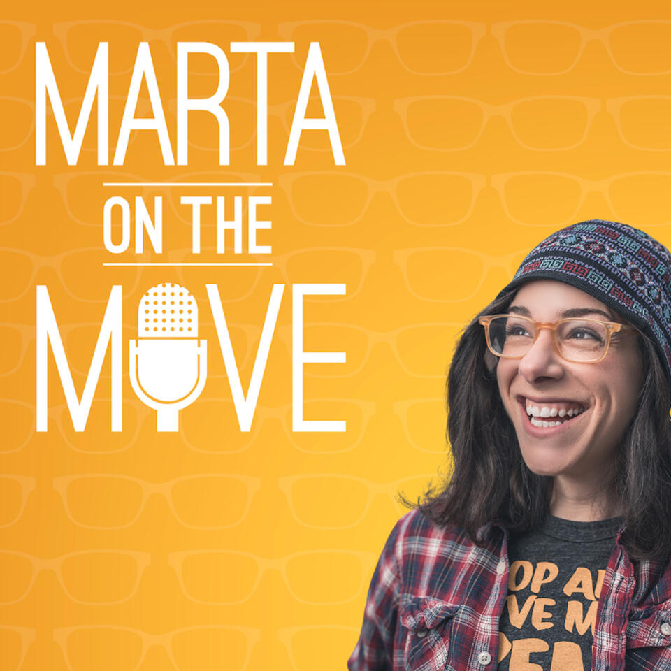 Marta On The Move Podcast- Hosted by Marta Napoleone Mazzoni