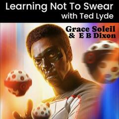 Learning Not To Swear with Ted Lyde