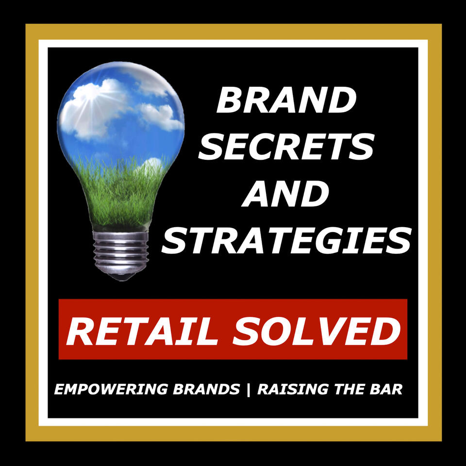 BRAND SECRETS AND STRATEGIES The Retail Solved Blueprint