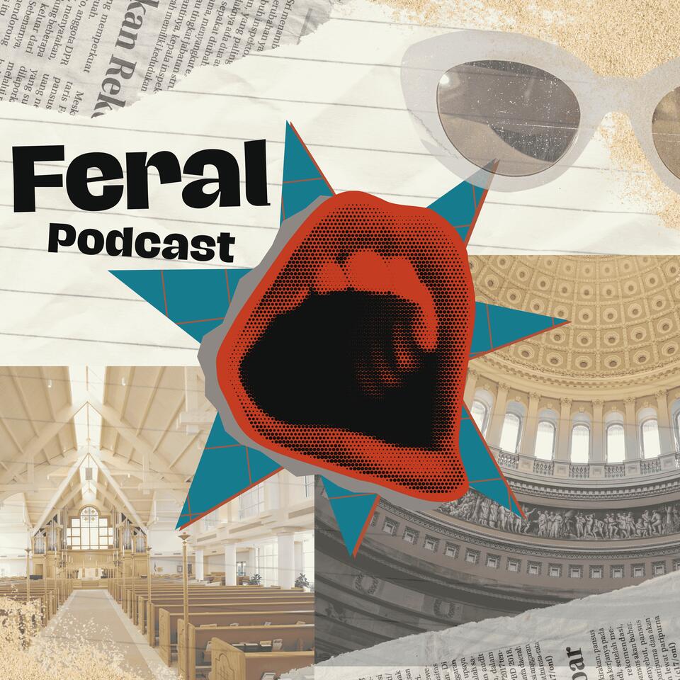 Feral Podcast: Where Deconstruction Meets Dangerous Women