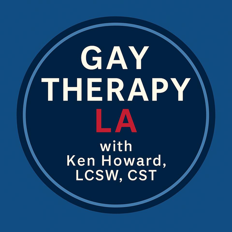 Gay Therapy LA with Ken Howard, LCSW, CST