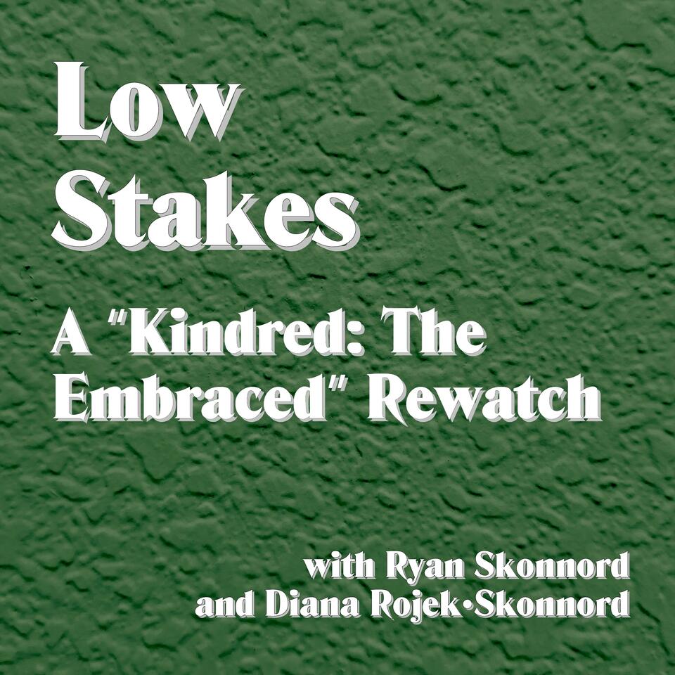 Low Stakes – A “Kindred: The Embraced” Rewatch